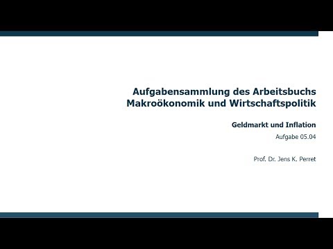 Geldmarkt und Inflation - Teil 05.04