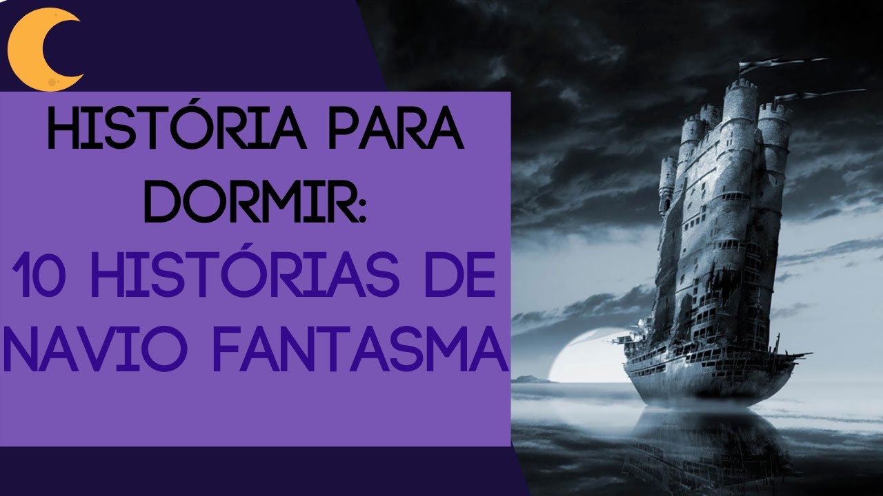 História para Dormir: Navios Fantasmas