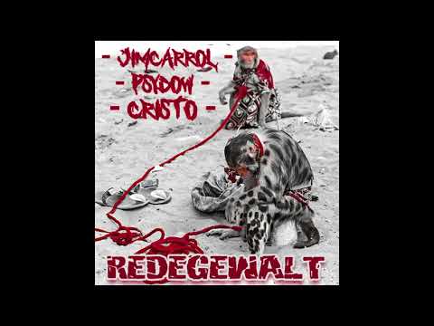 Jim Carrol, PsyDow & Cristo - Redegewalt (Beat von PsyDow)