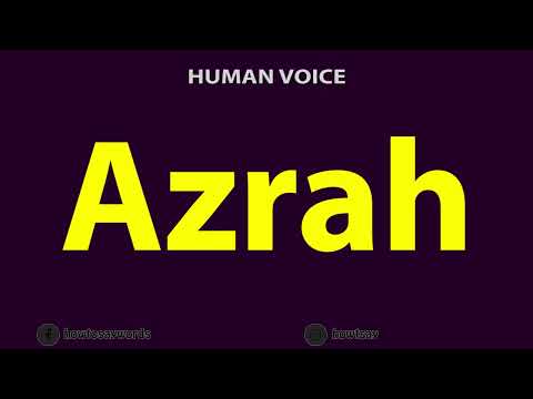 How To Pronounce Azrah