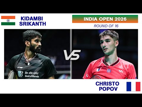 ROUND OF 16 -  Christo POPOV Vs KIDAMBI Srikanth | India Open 2026