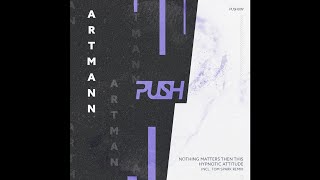 Artmann - Nothing Matters Then This video