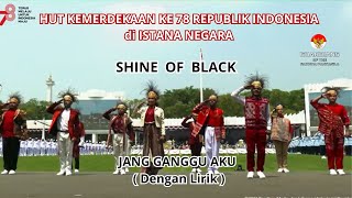 Download lagu Jang Ganggu - Shine Of Black - Perayaan HUT Kemerdekaan ke-78 Republik Indonesia di Istana Negara mp3 Download lagu Jang Ganggu - Shine Of Black - Perayaan HUT Kemerdekaan ke-78 Republik Indonesia di Istana Negara mp3