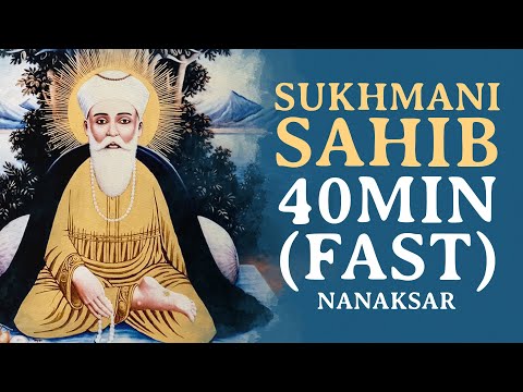 Sri Sukhmani Sahib - Fast (40 Mins) Nanaksar