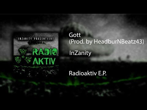GOTT ► RADIOAKTIV EP ◄ [Prod. by HeadburNBeatz34] | InZanity