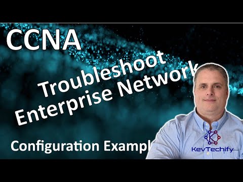 Troubleshoot Enterprise Network Example - Network Design - Lab 12.5.13 - CCNA - KevTechify | vid 88
