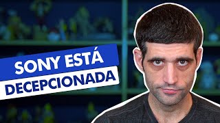 Sony está DECEPCIONADA…