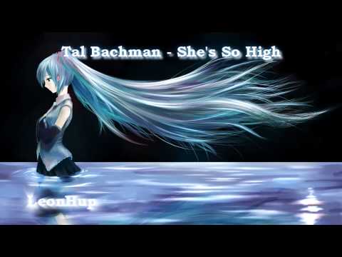 Tal Bachman - She's So High (Nightcore)