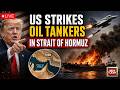 US Iran War News LIVE Iran Targets Commercial Ships US Retaliates Hard India Today LIVE