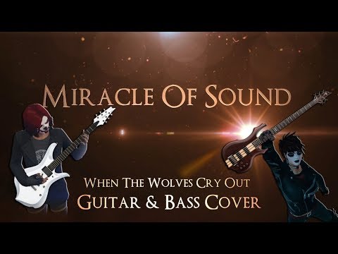 Miracle Of Sound - When The Wolves Cry Out (Guitar & Bass Cover)