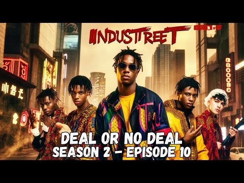 INDUSTREET - S2 Ep10 - Deal or No Deal