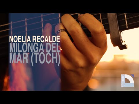 Noelia Recalde - Milonga del Mar (Toch)