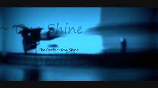 The Roots ~ One Shine