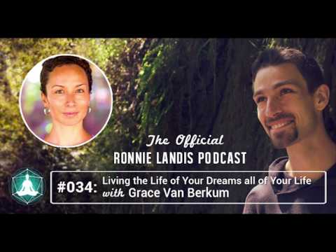 034: Living the Life of Your Dreams All of Your Life with Grace Van Berkum