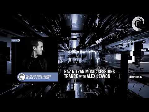 ALEX LEAVON - Raz Nitzan Music Sessions - [Trance - Chapter 32]