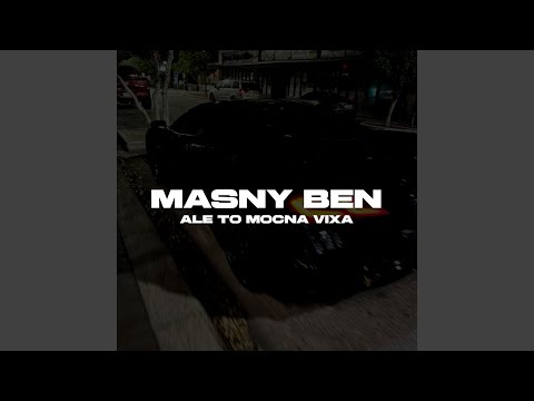 MASNY BEN ale to MOCNA VIXA