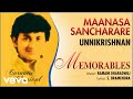 Maanasa Sancharare - Memorables | Unnikrishnan | Official Audio Song