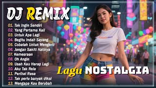 Download lagu Tak Ingin Sendiri ❤️ Yang Pertama Kali ❤️ Untuk Apa Lagi ❤️ DJ TIKTOK ❤️ DJ NOSTALGIA POPULER mp3