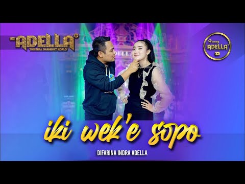 IKI WEKE SOPO - Yeni Inka adella ft Fendik adella - OM ADELLA