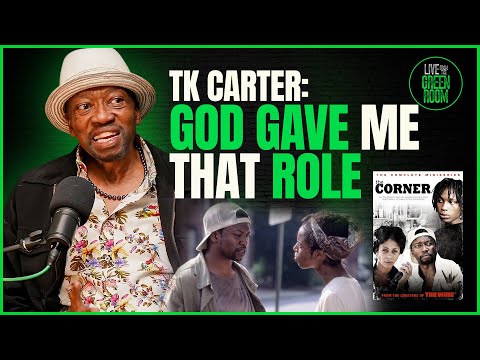 TK Carter: GOD GAVE ME THAT ROLE IN THE CORNER