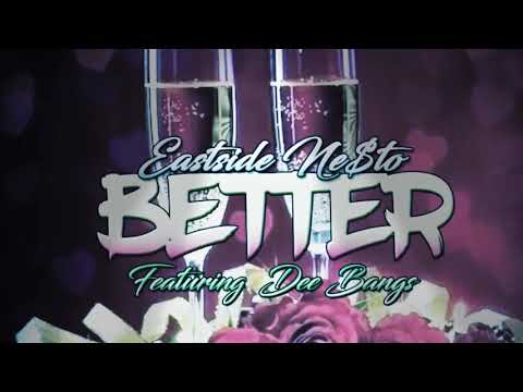 Eastside Ne$to Feat. DeeBangz - Better (Official Audio Mp3)