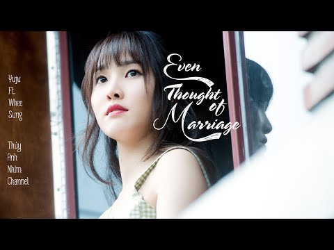 [Vietsub/Engsub + Kara] Even thought of marriage/결혼까지생각했어 - Yuju (GFRIEND) ft.WheeSung (có bản live)