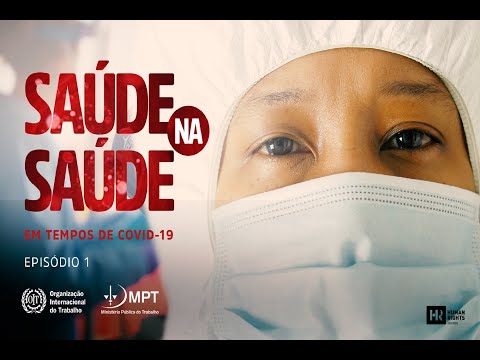Saúde na Saúde: OIT e MPT lançam série sobre a realidade dos profissionais de saúde no país | International Labour Organization