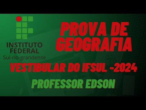 Prova de Geografia - Vestibular do IFSul 2024