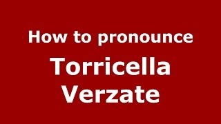How to pronounce Torricella Verzate