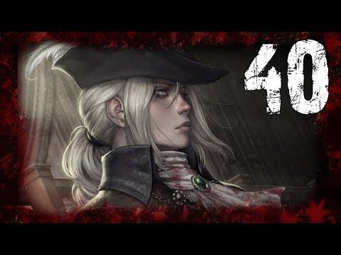 BLOODBORNE #40 - Lady Maria i Żywe Porażki - PS4 GAMEPLAY/Zagrajmy w HD PL