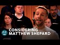 Considering Matthew Shepard | Simon Halsey | WDR Radio Choir