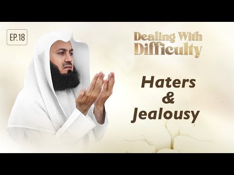 Haters & Jealousy | Dealing with Difficulty | Ep 18 – Mufti Menk | Ramadan 2024