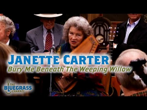 Janette Carter plays "Bury Me Beneath the Weeping Willow"