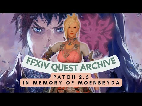 Patch 2.5: In Memory of Moenbryda // FFXIV Quest Archive