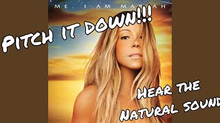 Mariah Carey&#39;s Me I Am Mariah sounds way more natural when pitched SLIGHTLY lower