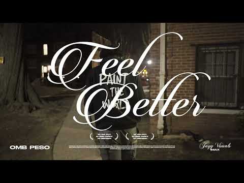 OMB Peso "Feel Better" (Official Video)