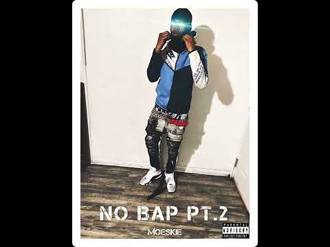 @Moeskie - No Bap Pt.2  (Freestyle) [Official Audio]