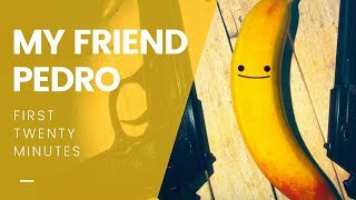 My Friend Pedro's First 20 Minutes | PC Gameplay