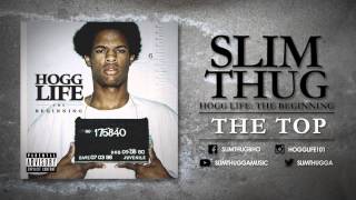 Slim Thug - The Top (Audio)