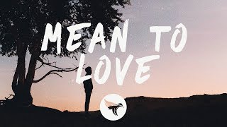 Harry Hudson - Mean To Love (Lyrics)
