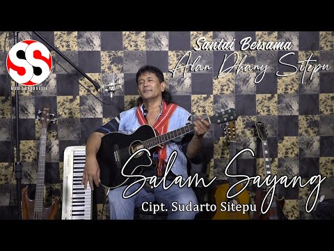 SANTAI BERSAMA ALAN DHANY SITEPU | SALAM SAYANG | Cipt. SUDARTO SITEPU