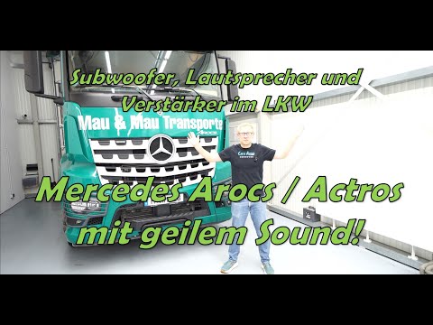 Mercedes Arocs und Actros | Bass und Sound im LKW! | neue Lautsprecher, Subwoofer, Verstärker Einbau