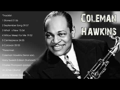 THE VERY BEST OF COLEMAN HAWKINS (FULL ALBUM) - COLEMAN HAWKINS GREATEST HITS PLAYLIST