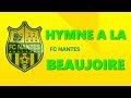 Allez nantais, Hymne à la beaujoire (clip + paroles)