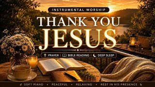 Thank You Jesus 🌅 Relaxing Instrumental Worship Music for Prayer, Sleep & Peaceful Bible Time MQDEFAULT Thumbnail