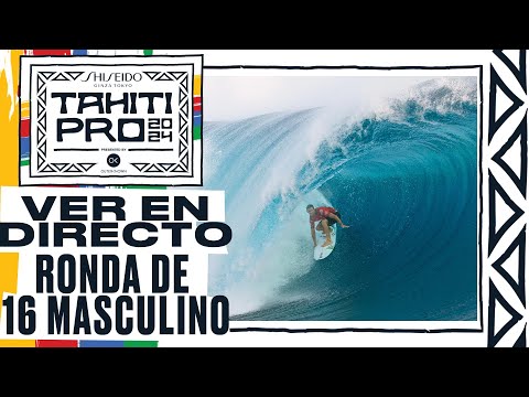 VER EN DIRECTO SHISEIDO Tahiti Pro presented by Outerknown 2024 - RONDA DE 16 MASCULINO