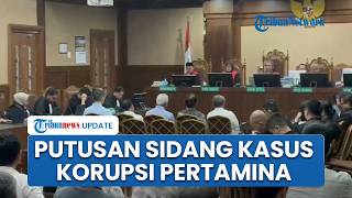 Sidang Putusan Kasus Pertamina, 5 Terdakwa Dituntut hingga 12 Tahun Penjara & Denda Rp1 Miliar