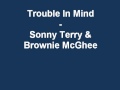 Trouble in Mind - Sonny Terry & Brownie McGhee ...