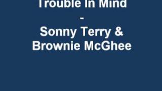Trouble in Mind - Sonny Terry &amp; Brownie McGhee
