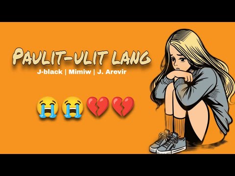 Paulit-Ulit Lang - J-black | Mimiw | J. Arevir (Official Lyrics Video)